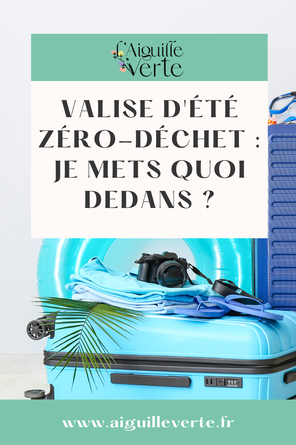 Valise d'été idéale : qu'y mettre en mode zéro-déchet