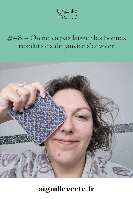 #48 - On ne va pas laisser les bonnes résolutions de janvier s’envoler