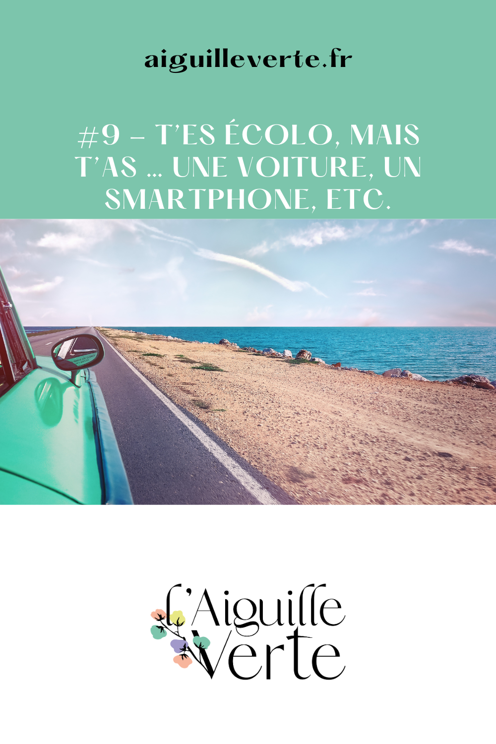 #9 - T’es écolo, mais t’as … une voiture, un smartphone, etc.