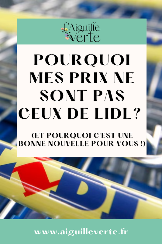 #6 – Pourquoi mes prix ne sont pas ceux de Lidl (et pourquoi c'est une bonne nouvelle pour vous !)