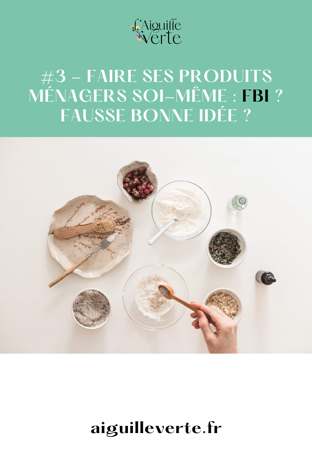 #3 - Faire ses produits ménagers soi-même : FBI ? Fausse Bonne idée ?