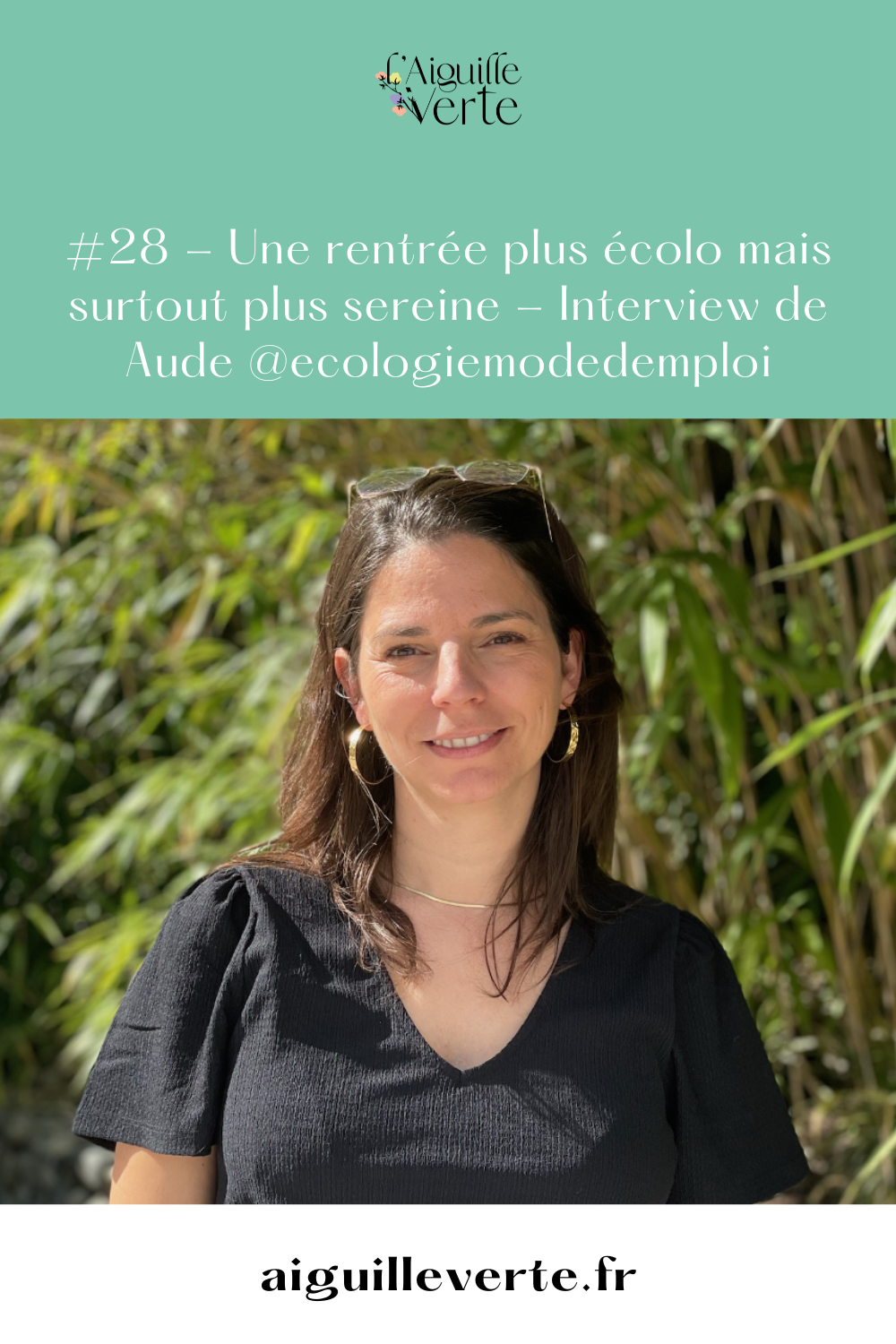 #28 - Une rentrée plus écolo mais surtout plus sereine - INTERVIEW de Aude @ecologiemodedemploi
