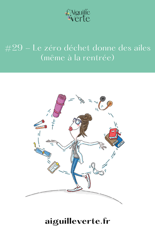 #29 - Le zéro déchet donne des ailes (même à la rentrée)