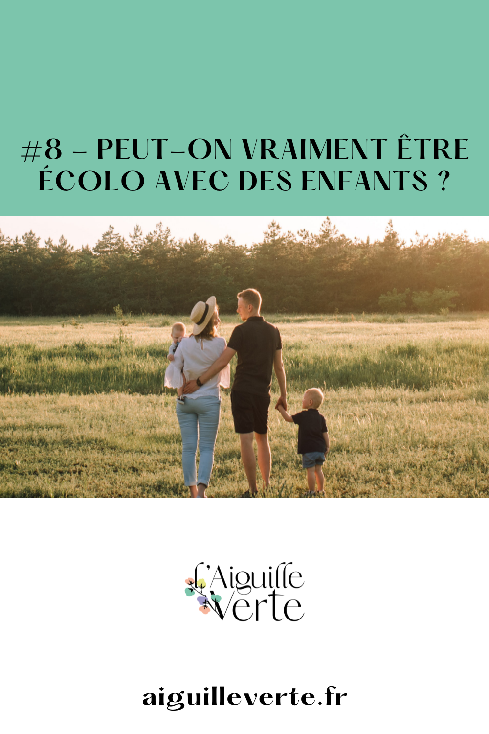 #8 - Peut-on vraiment être écolo avec des enfants ?
